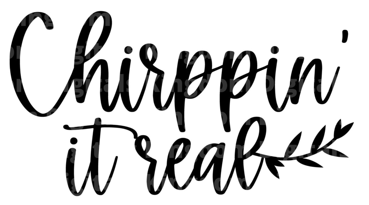 Chirpping it Real SVG Cut File