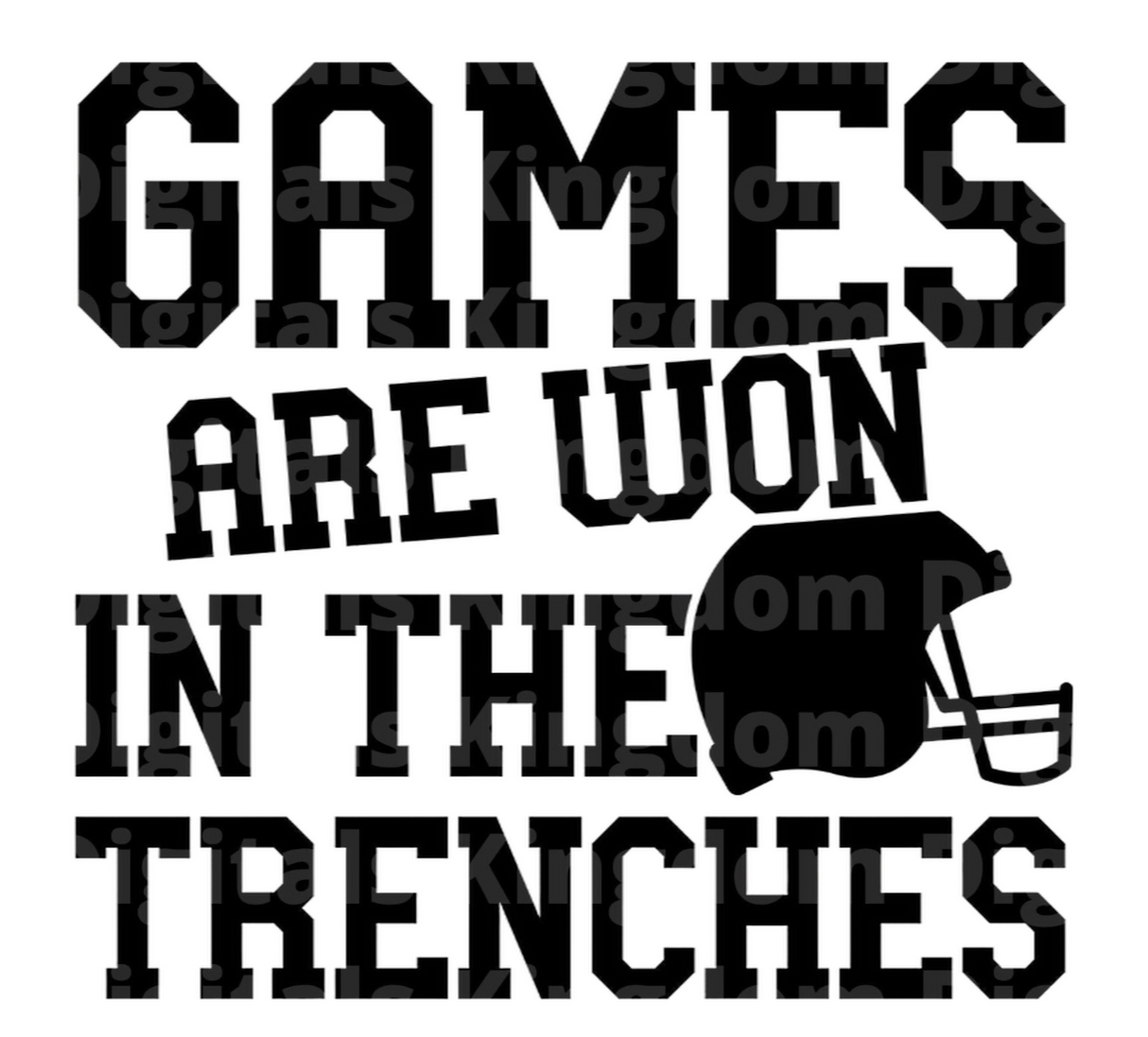 Games are won in the trenches SVG Cut File