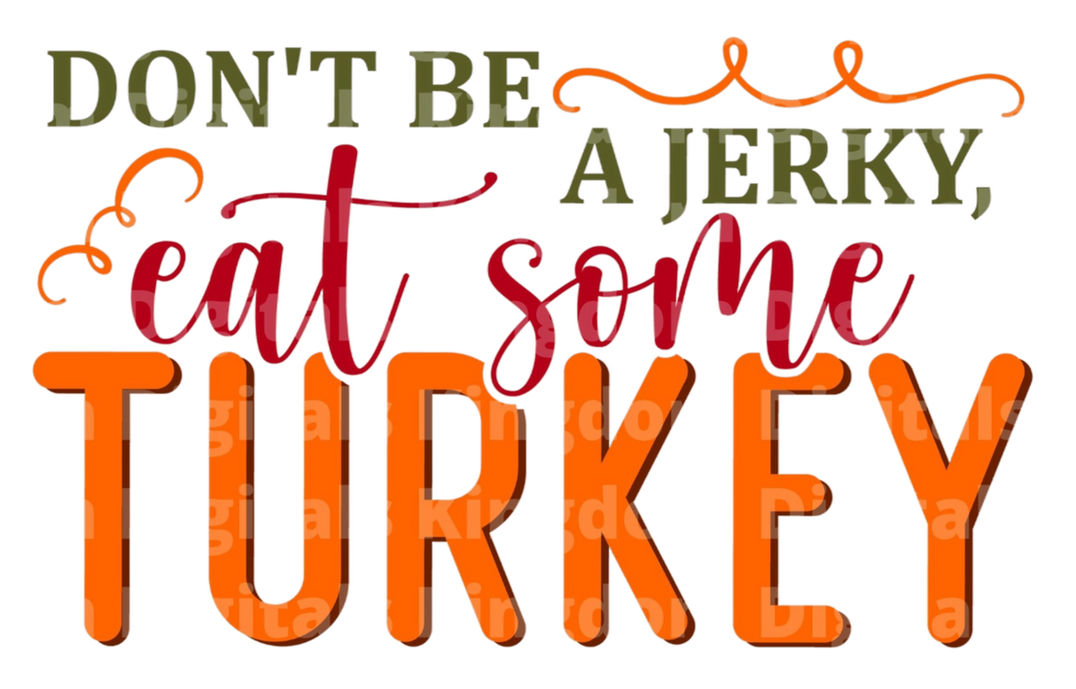 Don't be a jerky  eat some turkey SVG Cut File