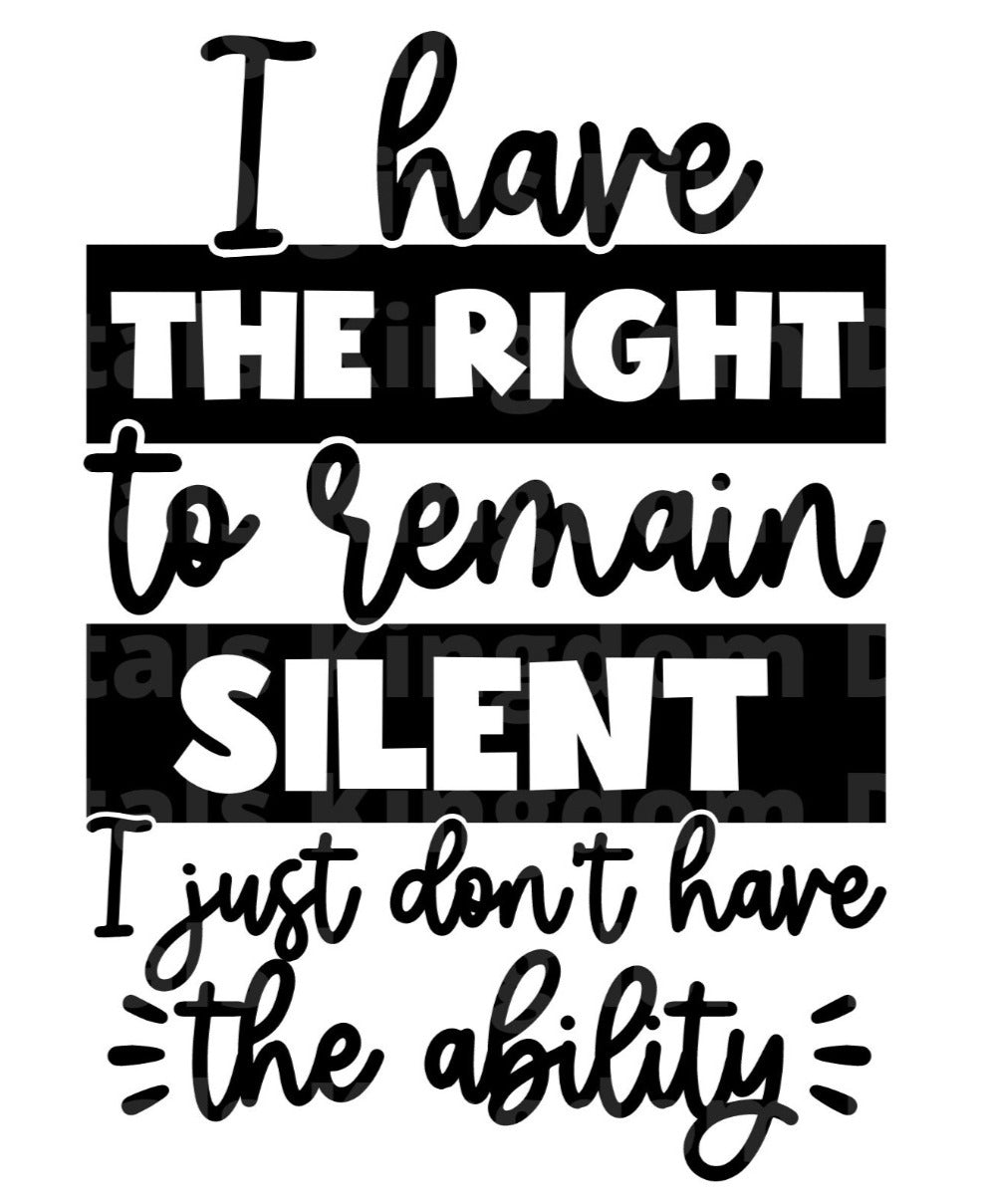 I have the right to remain silent SVG Cut File