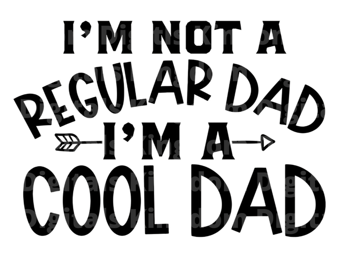 Im Not A Regular Dad Im A Cool Dad SVG Cut File