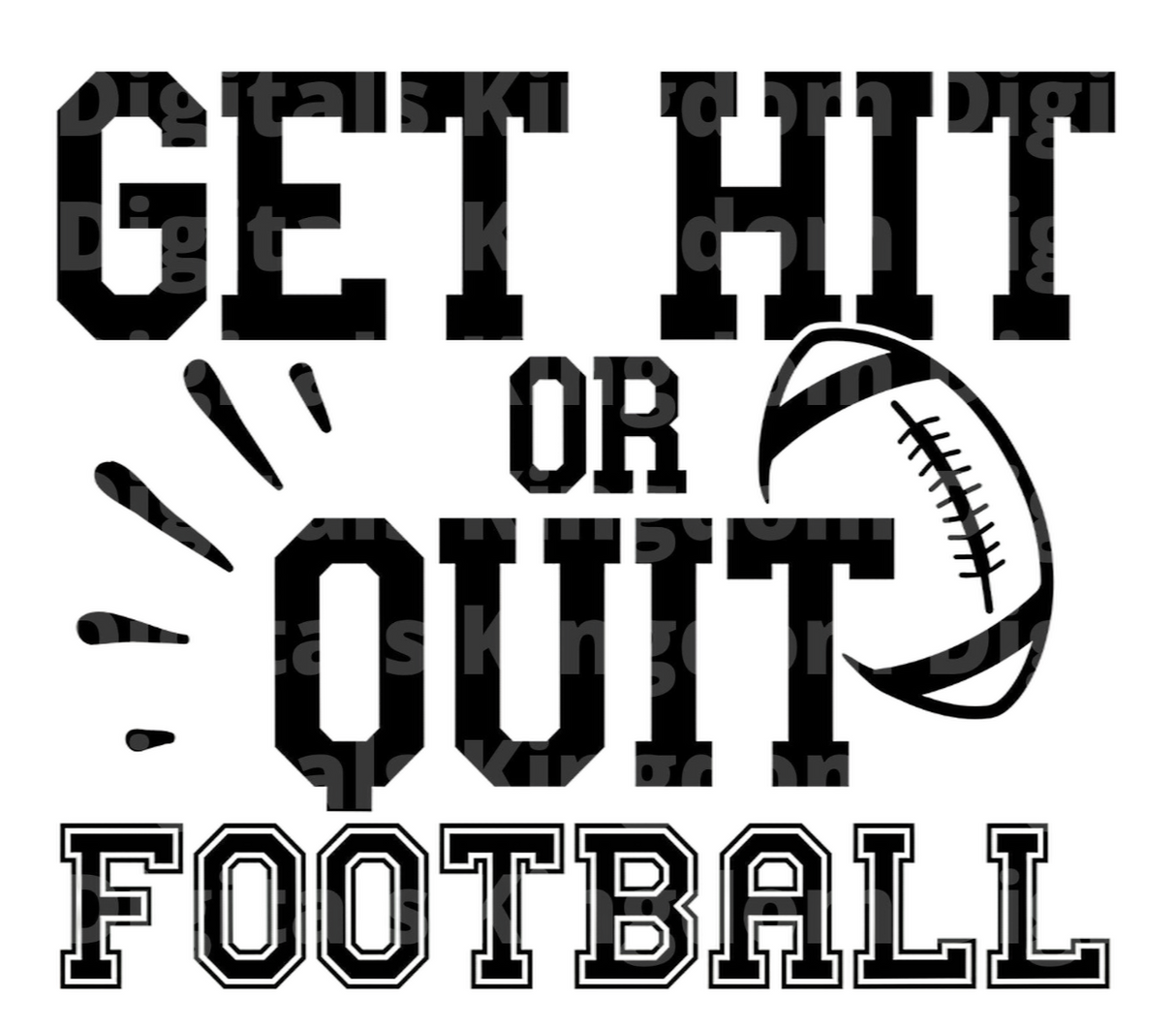 Get hit or Quit  Football SVG Cut File