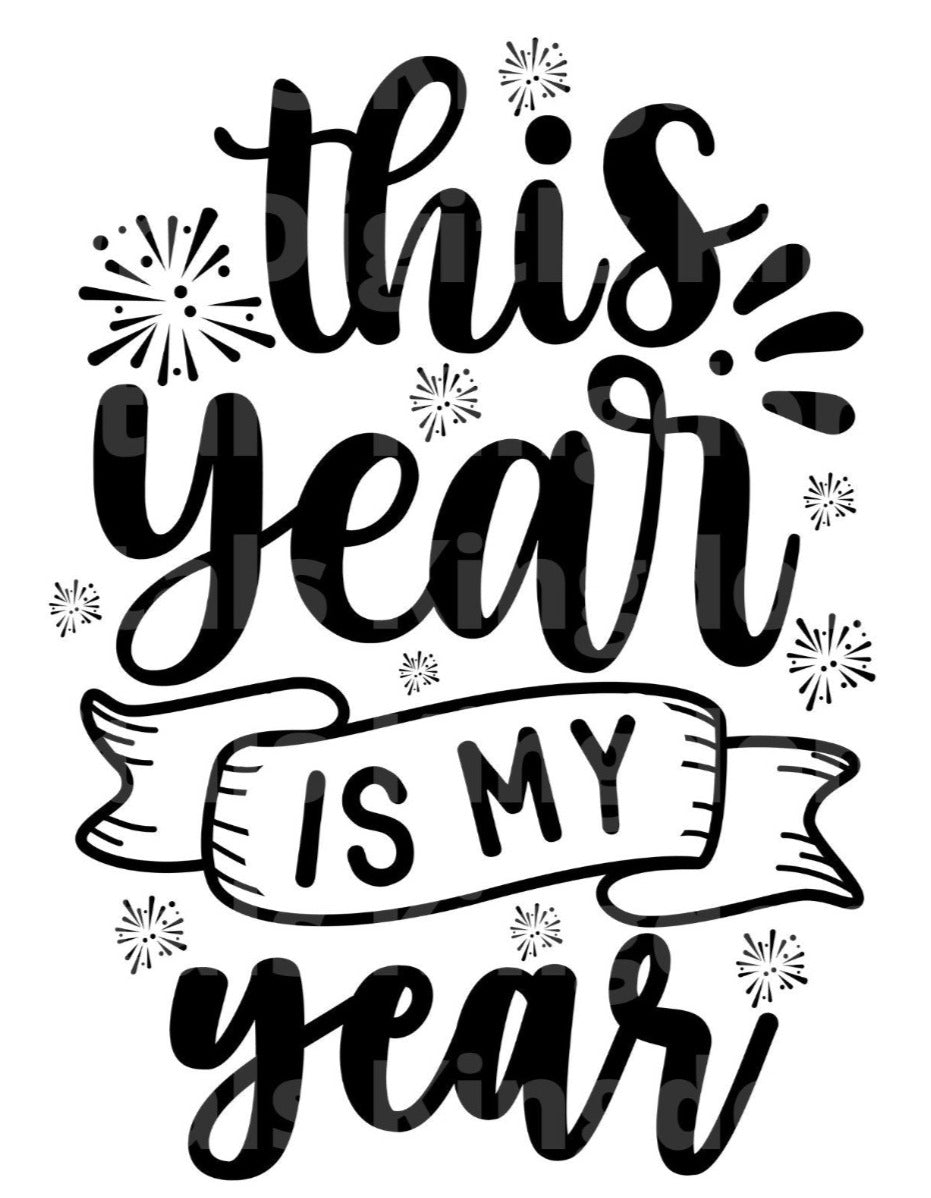 This Year Is My Year SVG Cut File