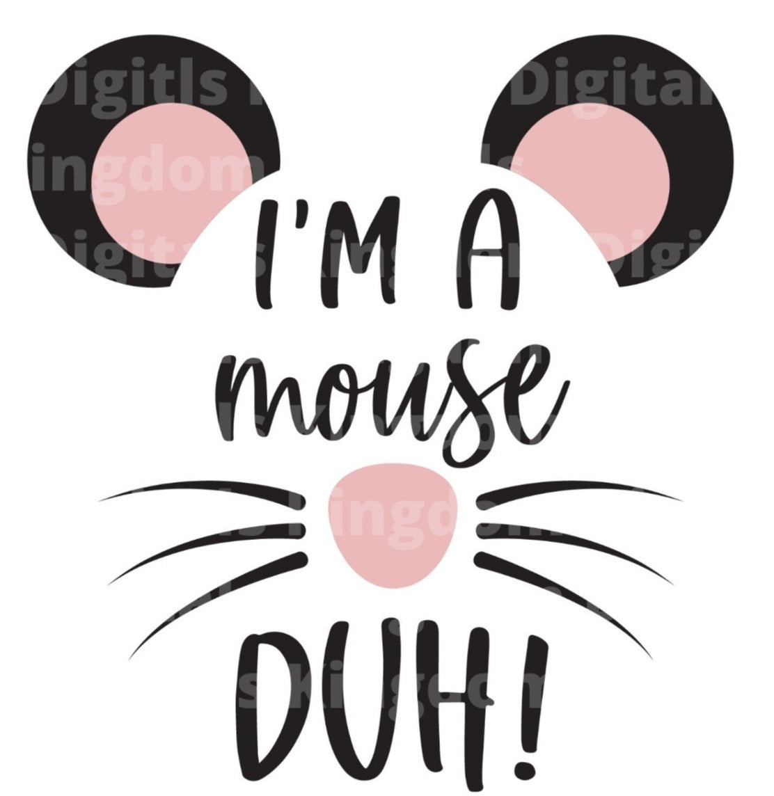 I'm a Mouse Duh SVG Cut File