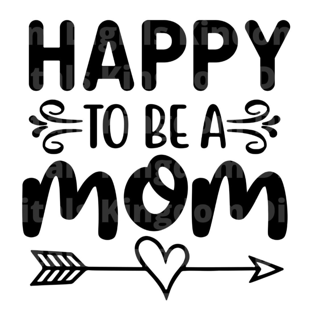Happy To Be A Mom SVG Cut File