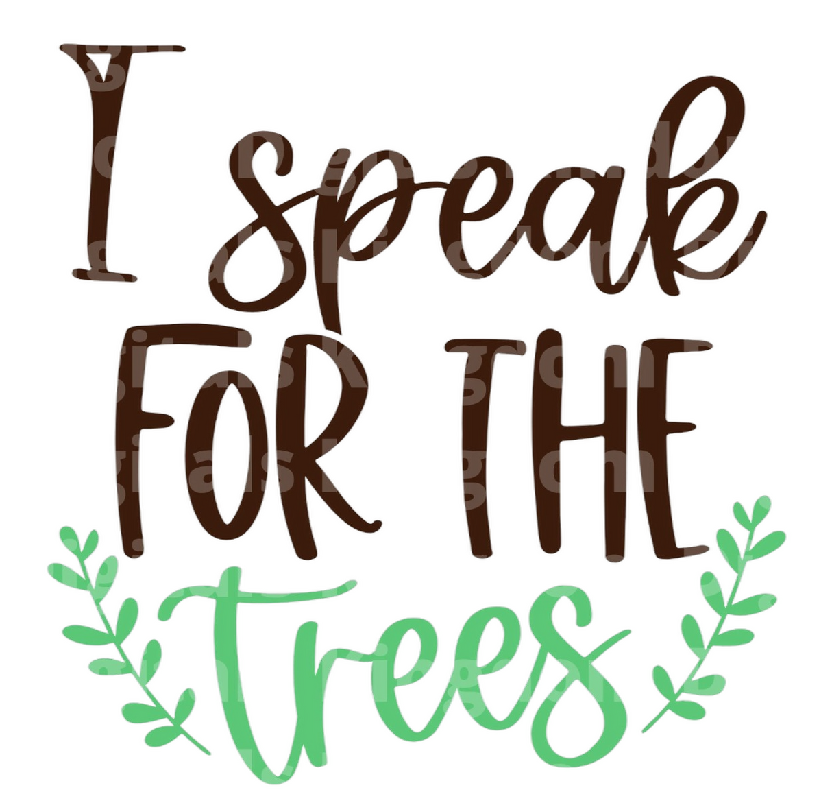 I Speak For The Trees SVG Cut File
