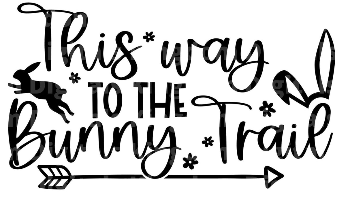This Way To The Bunny Trail SVG Cut File