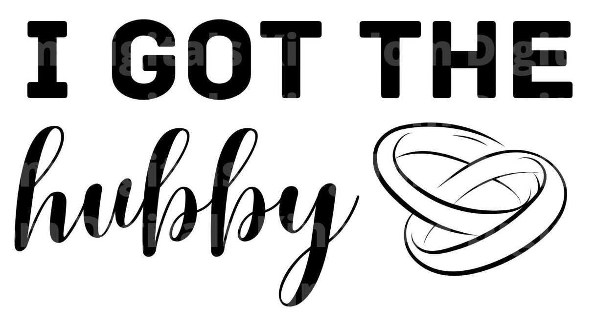 I Got That Hubby SVG Cut File
