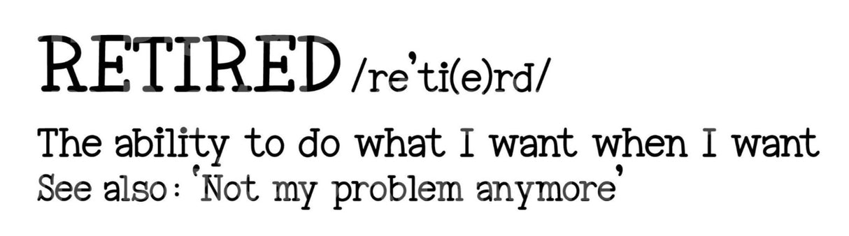 Retired The Ability To Do What I Want SVG Cut File