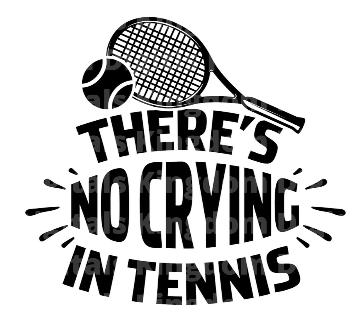 There Is No Crying In Tennis SVG Cut File