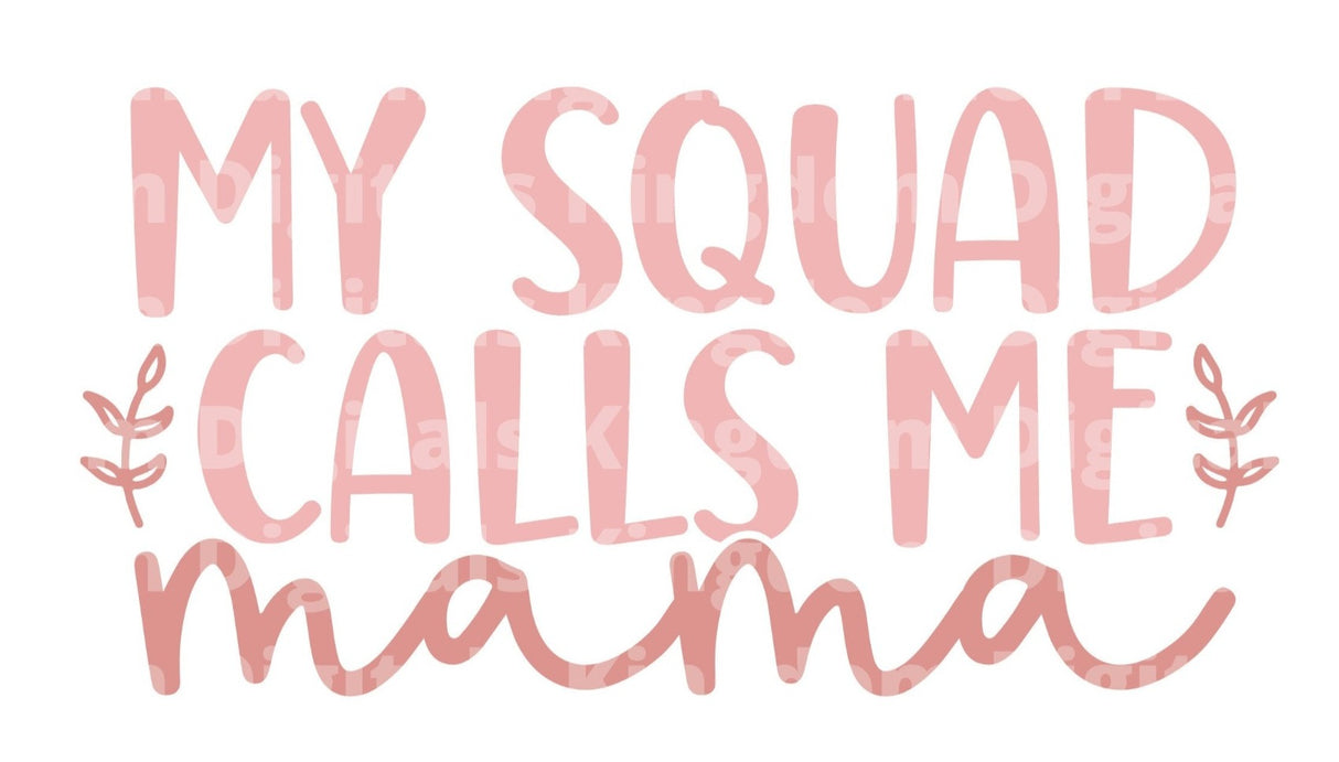My Squad Calls Me Mama SVG Cut File
