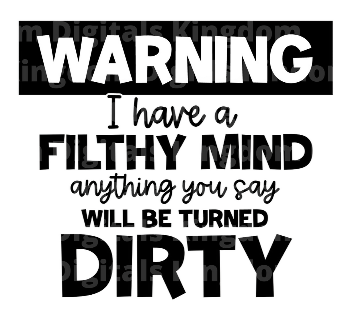 WARNING  I have a filthy mind  SVG Cut File