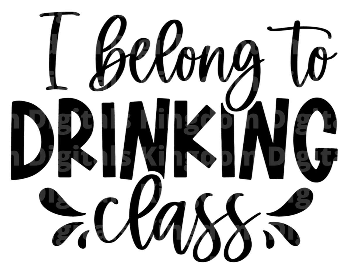 I belong to the drinking class SVG Cut File
