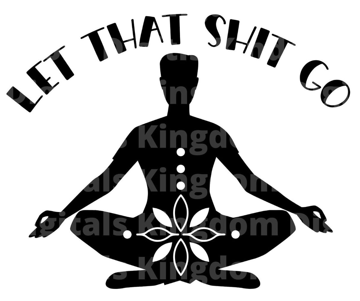 Let That Shit Go SVG Cut File