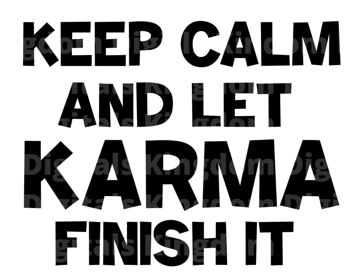 Keep Calm and Let Karma Finish it SVG Cut File