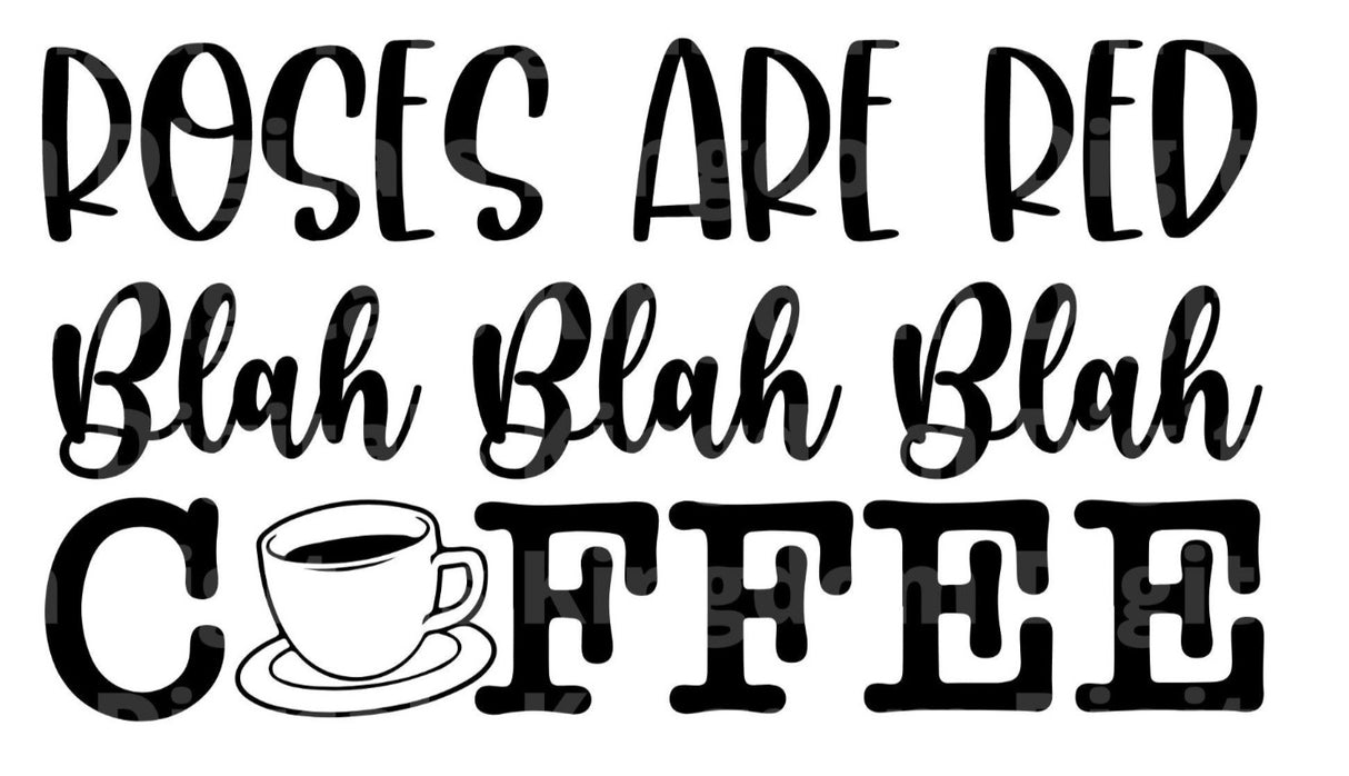 Roses Are Red Blah Blah Coffee SVG Cut File
