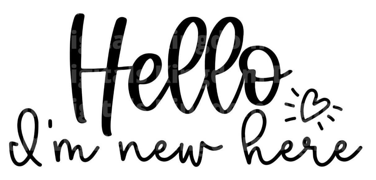 Hello Im New Here SVG Cut File