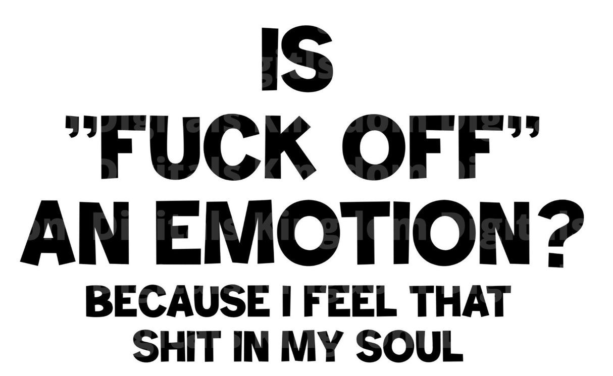 Is "fuck off" an emotion? SVG Cut File