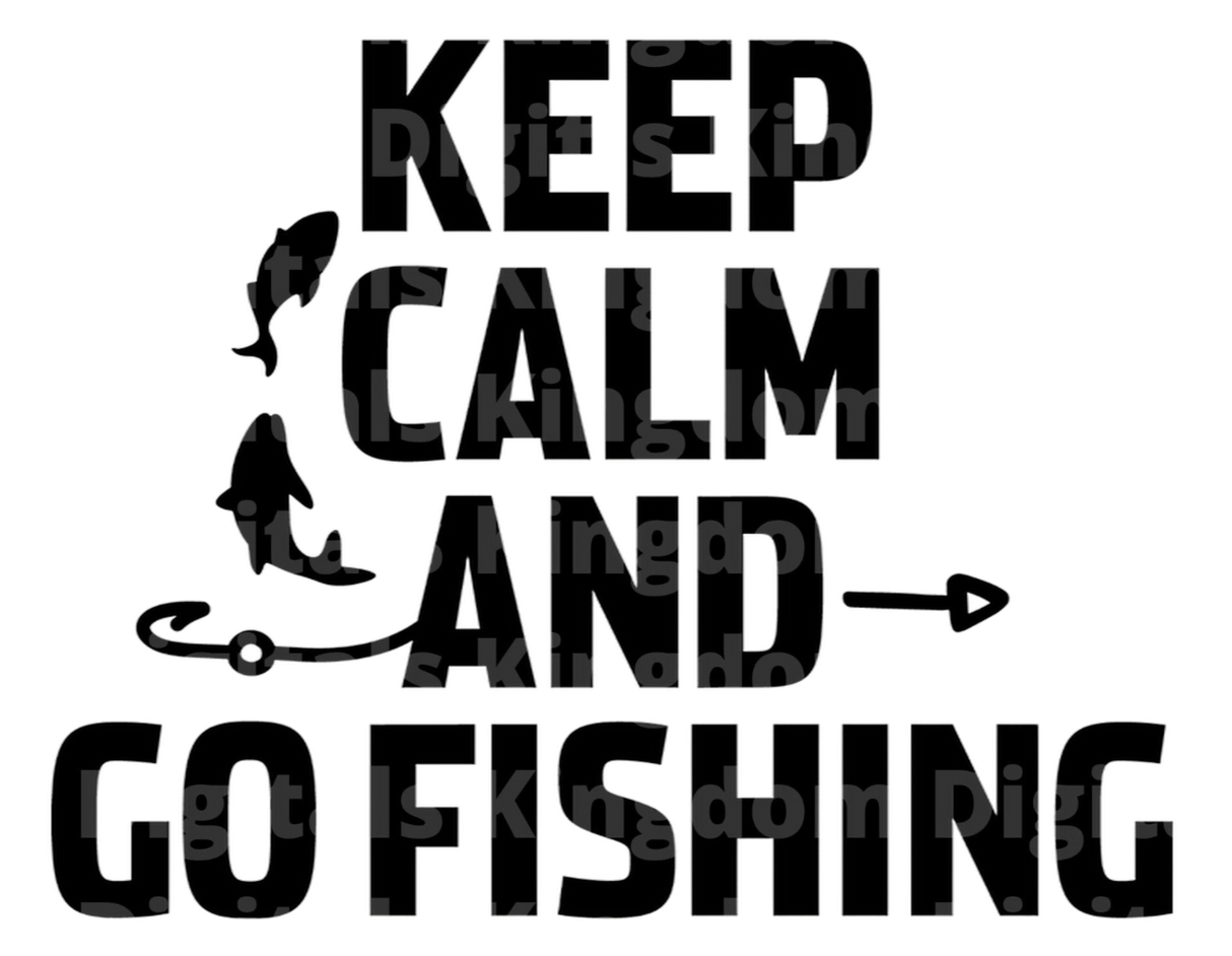Keep Calm & Go Fishing SVG Cut File