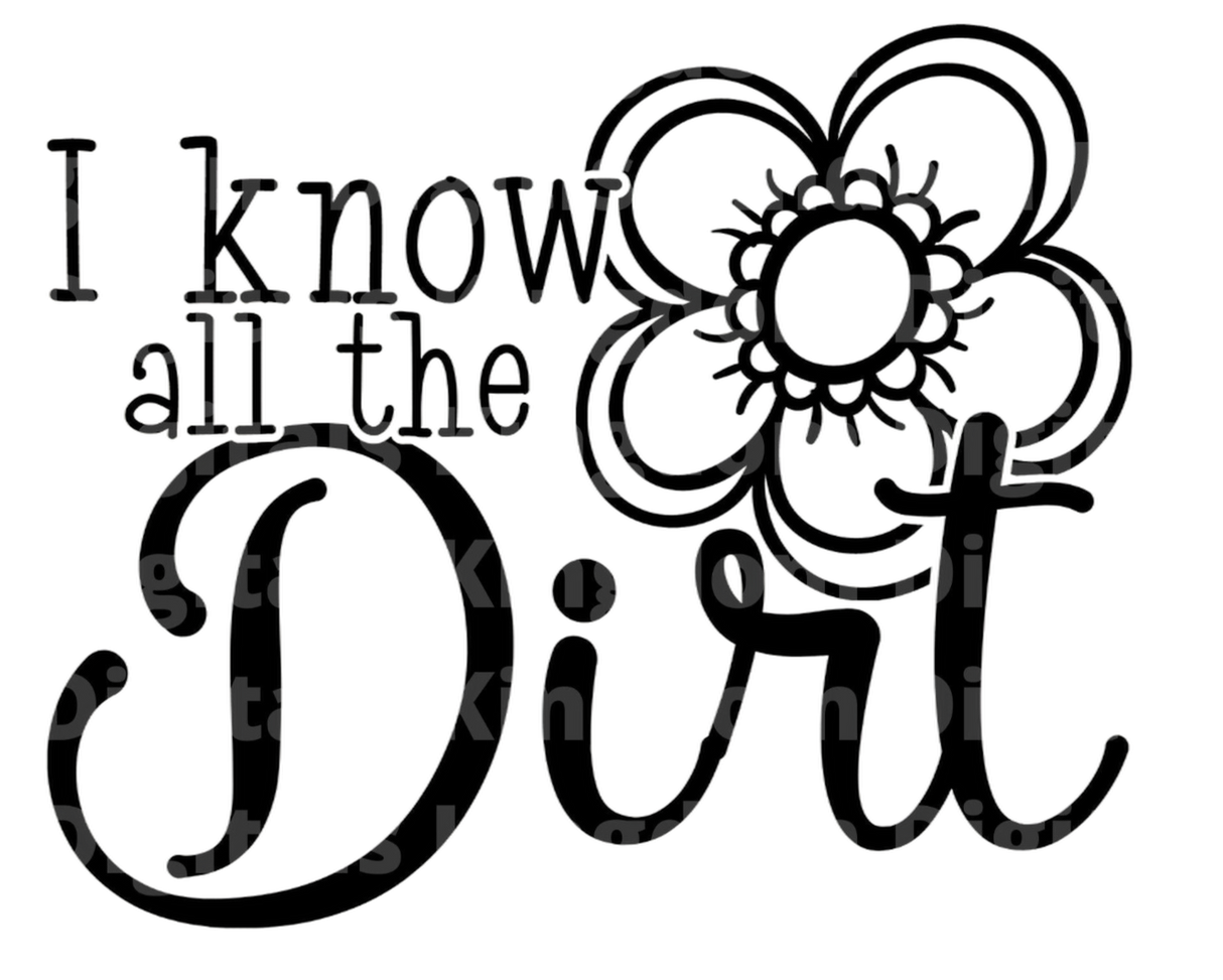 I know all the dirt SVG Cut File