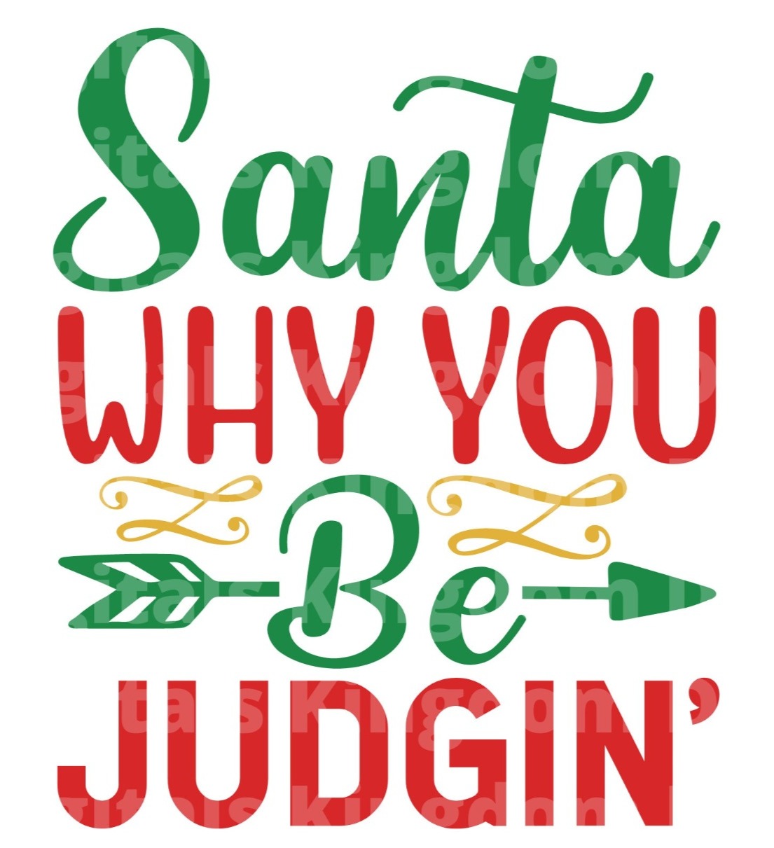 Santa why you be judging SVG Cut File