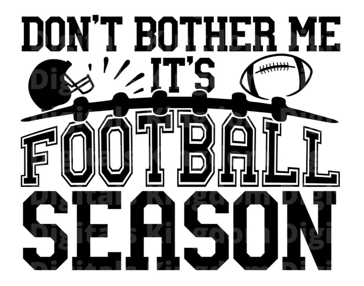 Don't bother me it's football season SVG Cut File