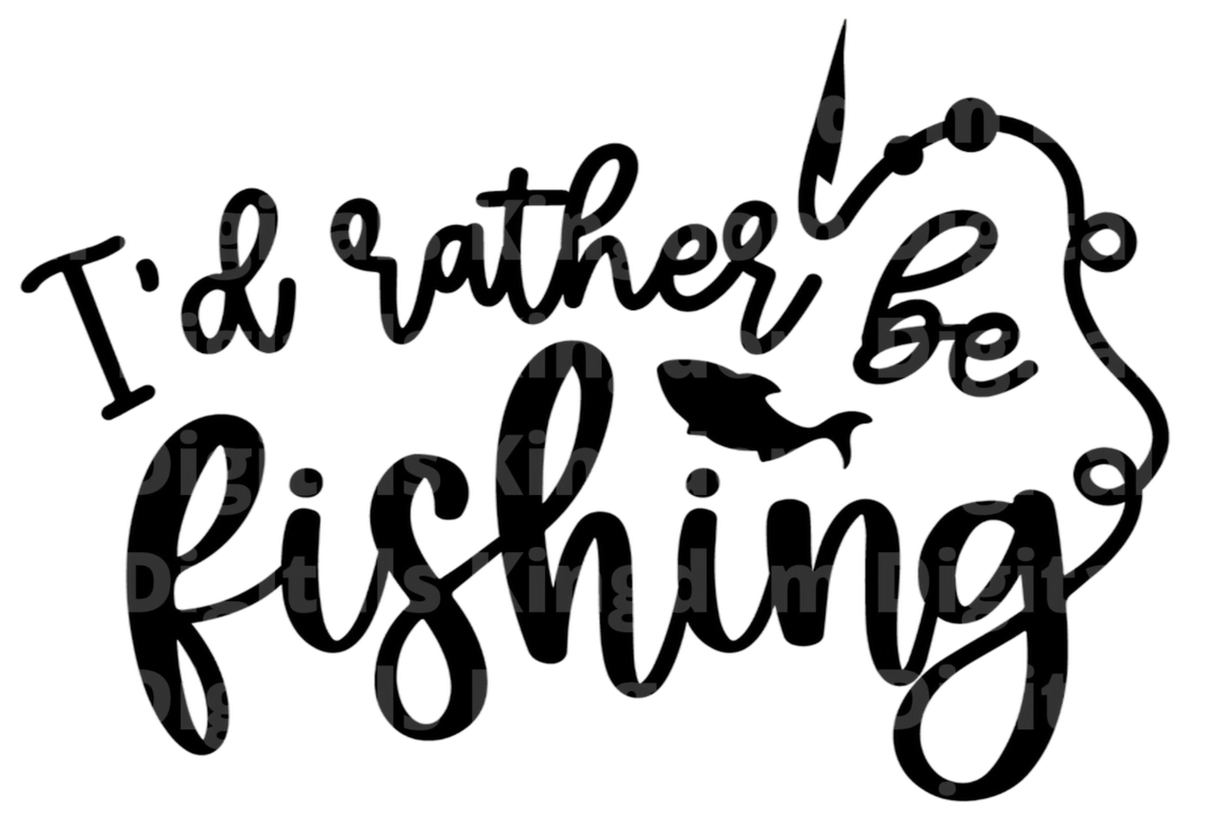 I'd Rather Be Fishing SVG Cut File