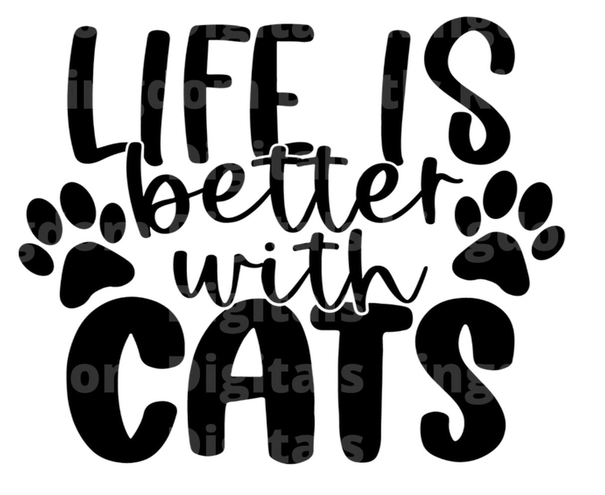 Life is Better with Cats SVG Cut File