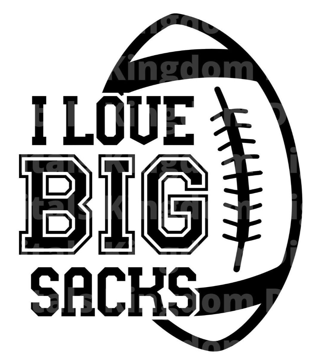 I Love Big Sacks SVG Cut File