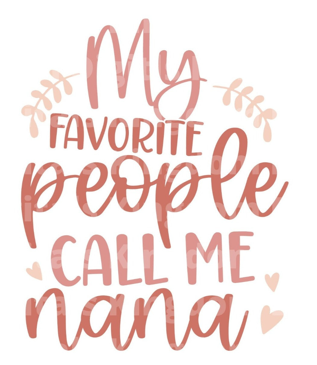 My Favorite People Call Me Nana SVG Cut File