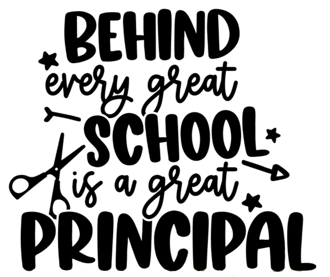 Behind Every Great School Is a great Principal SVG Cut File