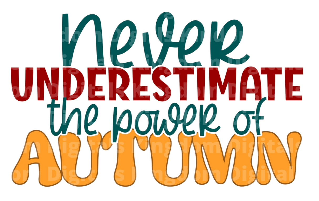 Never underestimate the power of Autumn SVG Cut File