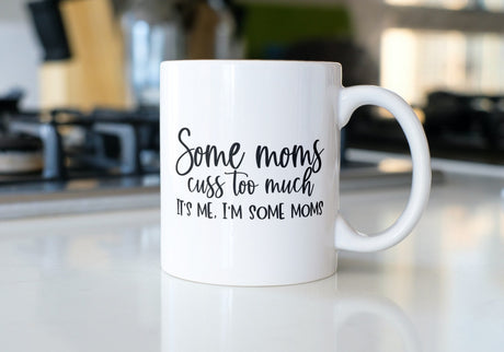 Some Moms Cuss Too Much SVG Cut File