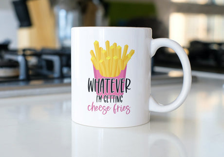 Whatever I'm Getting Cheese Fries SVG Cut File