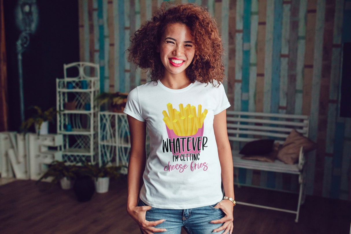 Whatever I'm Getting Cheese Fries SVG Cut File