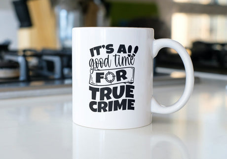It's a Good Time For True Crime SVG Cut File