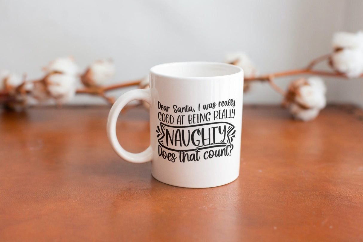 Dear Santa I was Really Good At Being Really Naughty SVG Cut File