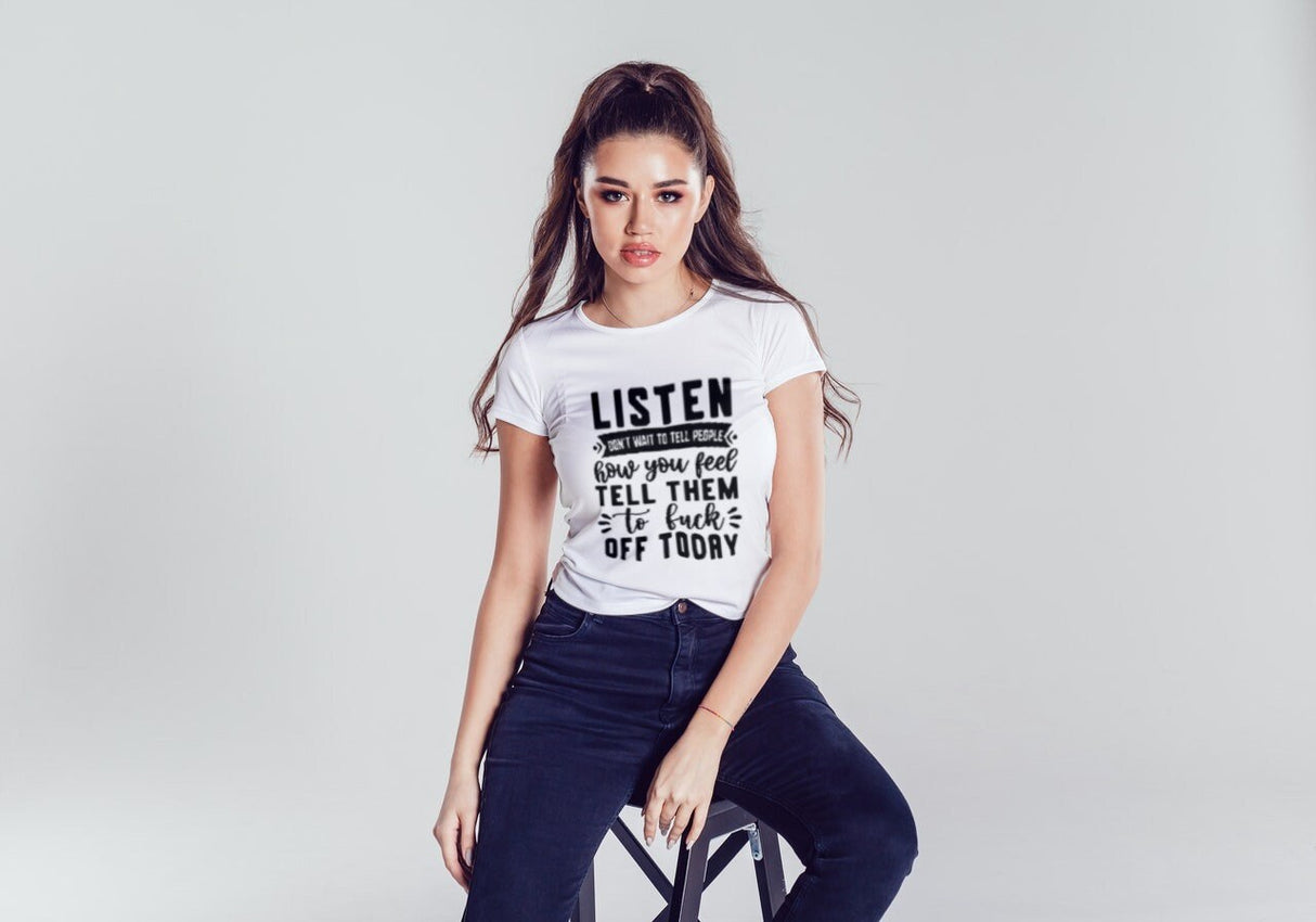 Dont Wait to tell them how you feel Tell them to fuck off today SVG Cut File