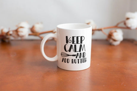 Keep Calm and Add Butter SVG Cut File