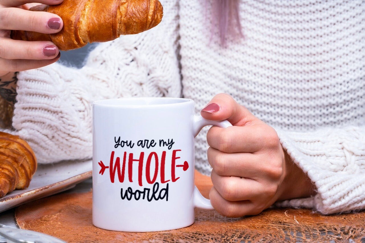 You Are My Whole World SVG Cut File