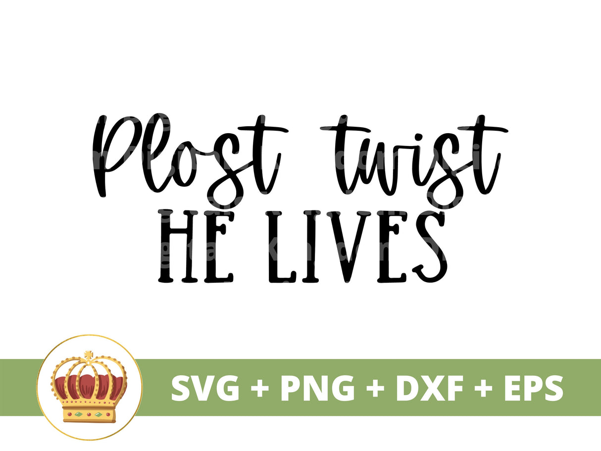 Plot Twist He Lives SVG Cut File