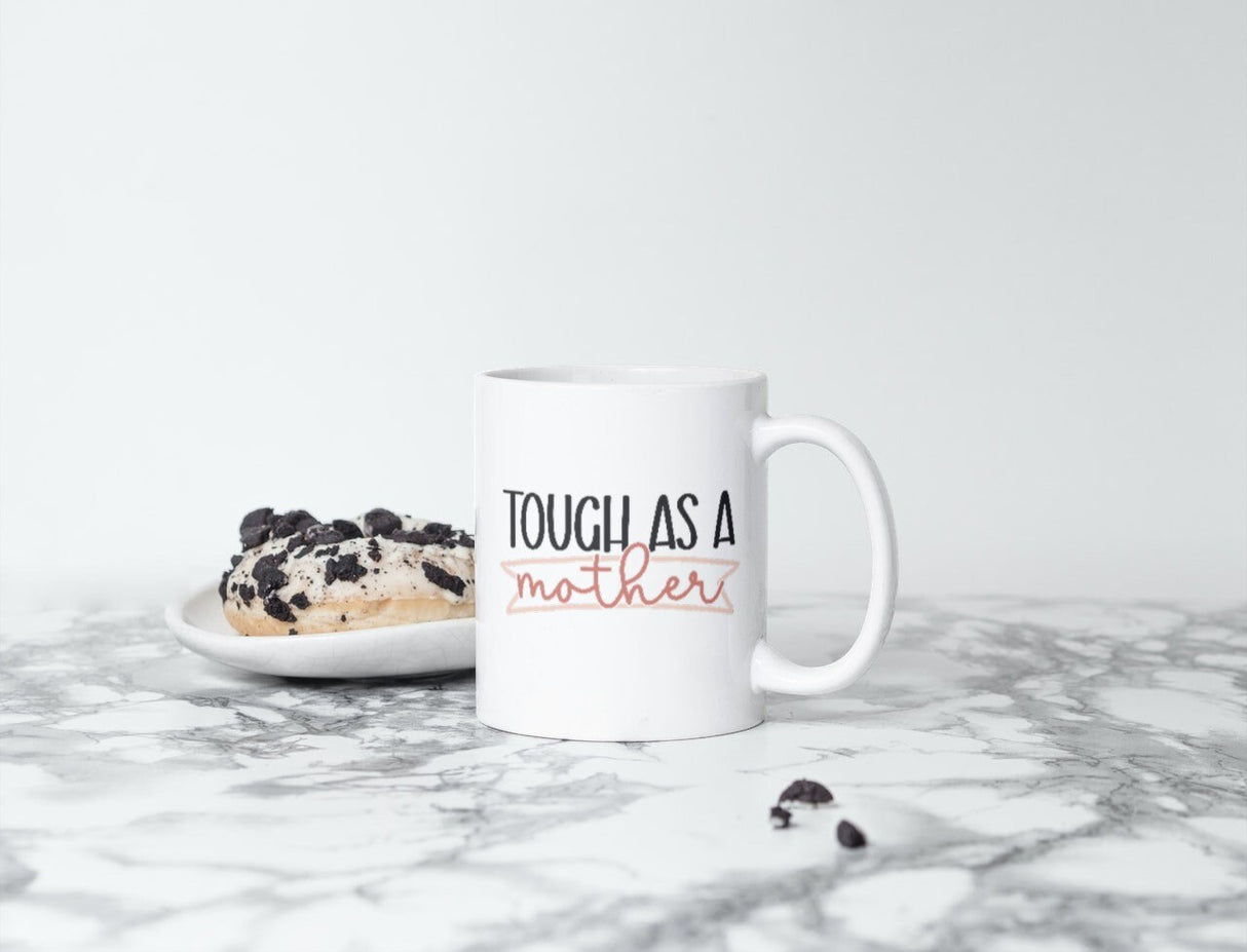 Tough As A Mother SVG Cut File