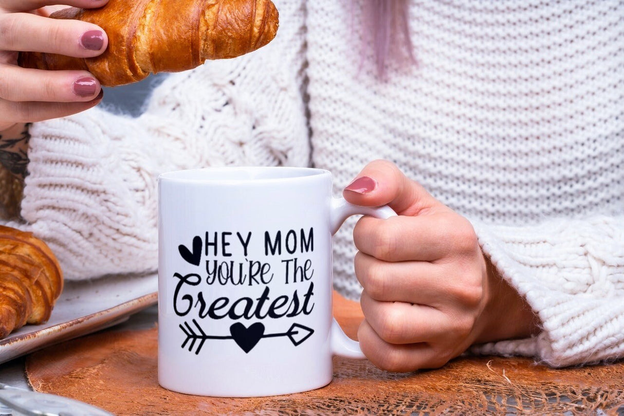 Hey Mom Youre The Greatest SVG Cut File
