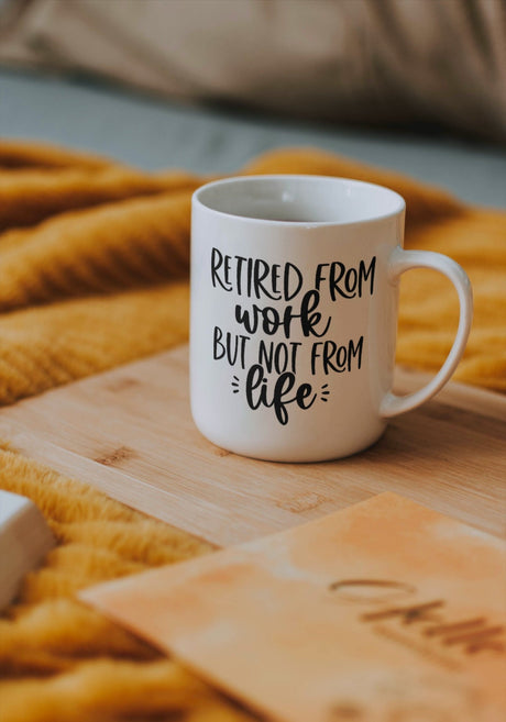 Retired From Work But Not From Life SVG Cut File