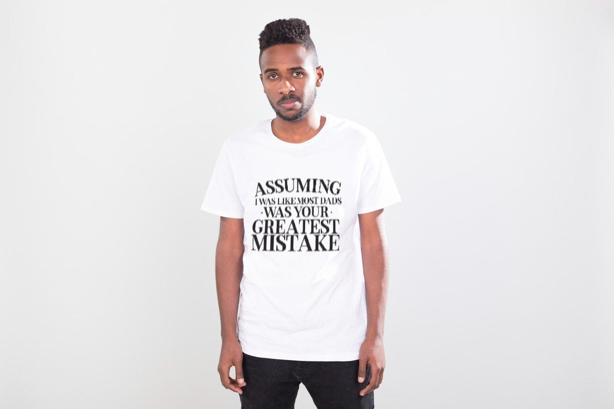 Assuming I was Like Most Dads Was Your Greatest Mistake SVG Cut File