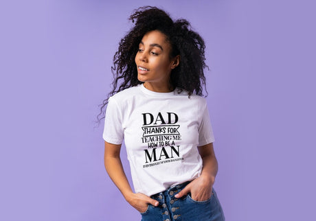Dad Thanks For Teaching Me How To Be A Man Even Though Im Your Daughter SVG Cut File