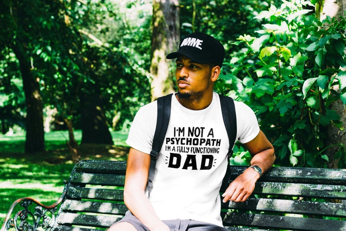 Im Not A Psychopath Im A Fully Functioning Dad SVG Cut File