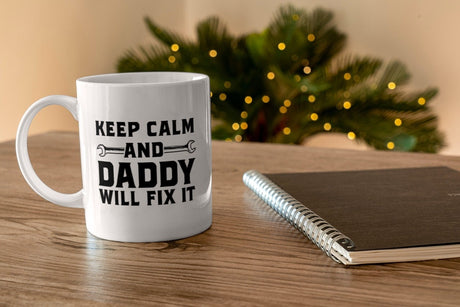 Keep Calm & Daddy Will Fix It SVG Cut File