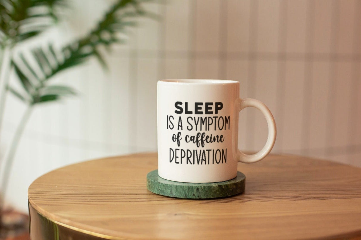 Sleep Is A Symptom Of Caffeine Deprivation SVG Cut File