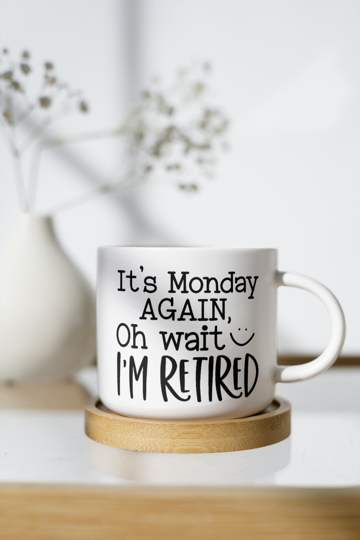Its Monday Again Oh Wait Im Retired SVG Cut File